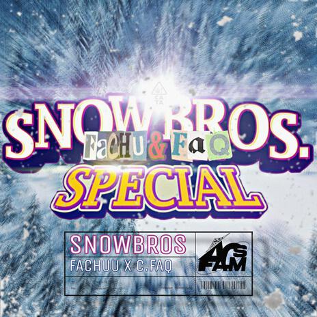 SnowBros ft. C.faqu