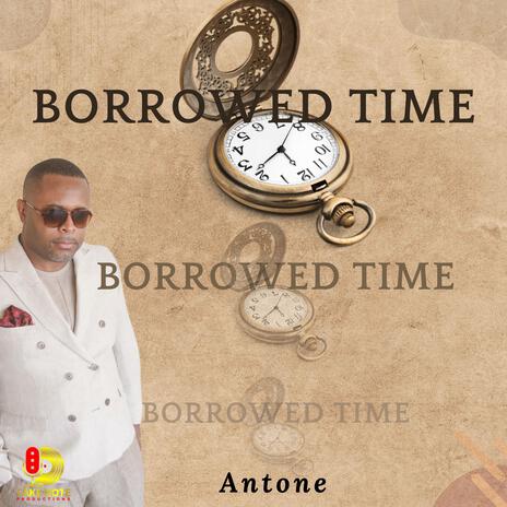 Borrowed Time | Boomplay Music