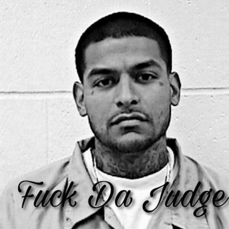 Fuck da Judge | Boomplay Music