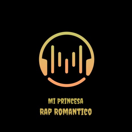 Mi Princesa Rap Romantico | Boomplay Music