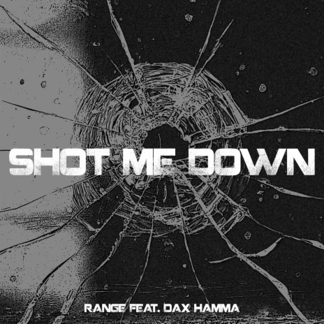 Shot Me Down (feat. Dax Hamma) | Boomplay Music