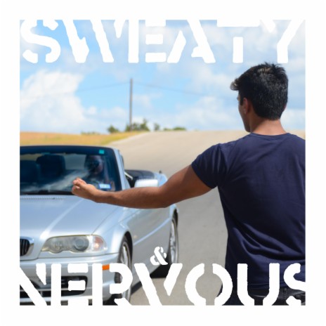 Sweaty and Nervous | Boomplay Music