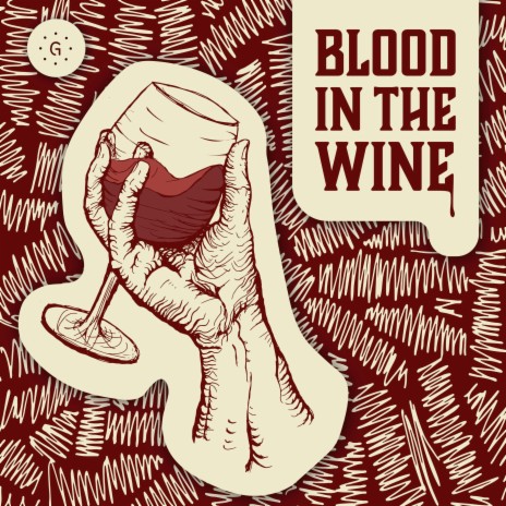 Blood In The Wine | Boomplay Music