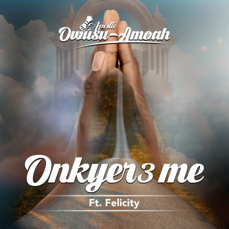 Onkyer3 Me ft. Felicity | Boomplay Music