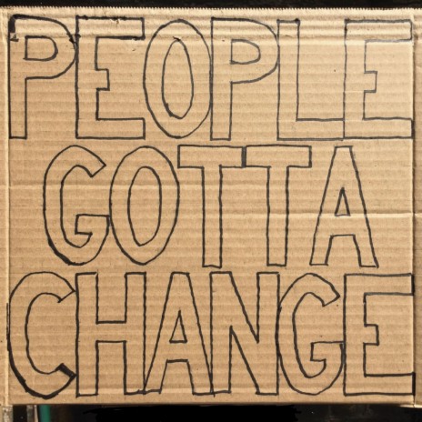 People Gotta Change | Boomplay Music