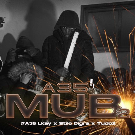 M. U. B. 2 ft. Lkay, Stilo Digra & Tudo2 | Boomplay Music