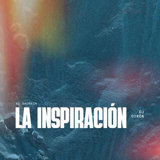 La inspiración lyrics | Boomplay Music