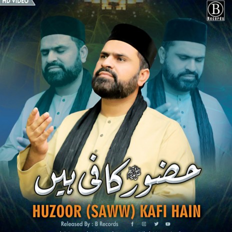 Huzoor Kafi Hain