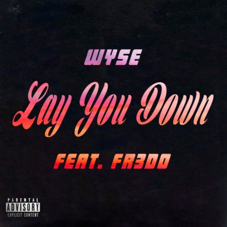 Lay You Down (feat. Fr3do)
