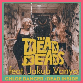 Chloe Dancer / Dead Inside ft. Jakub Vanyo lyrics | Boomplay Music