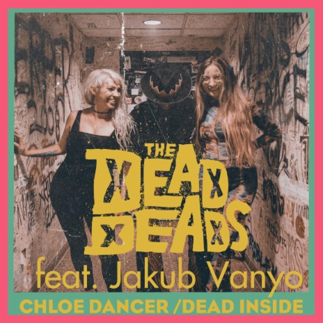 Chloe Dancer / Dead Inside ft. Jakub Vanyo | Boomplay Music