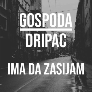 IMA DA ZASIJAM ft. DRIPAC lyrics | Boomplay Music