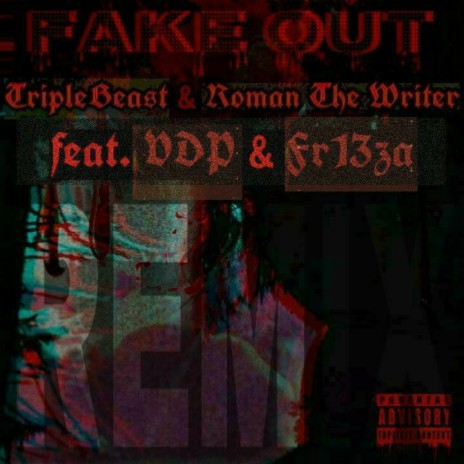 Fake Out (Remix) ft. Roman the Writer, VDP & Fr13za | Boomplay Music