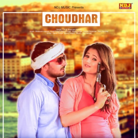 Choudhar ft. Sheenam Kaitolic | Boomplay Music