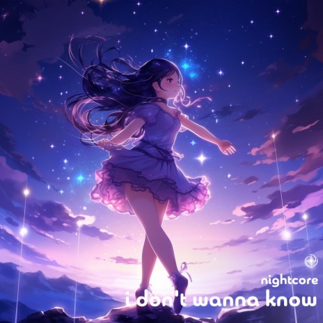 I Don't Wanna Know - Nightcore | Boomplay Music