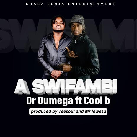 A Swifambi ft. Cool B & produced by Teesoul & Mr Lewesa | Boomplay Music