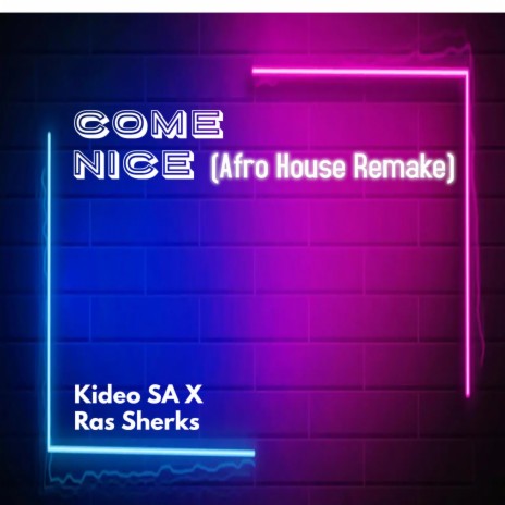 Come Nice (Afro House Remake) ft. Ras Sherks | Boomplay Music