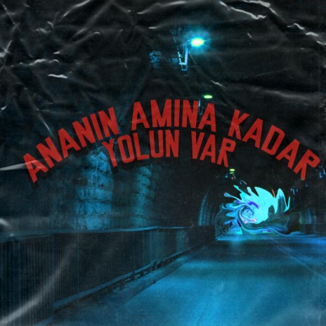 Ananın Amına Kadar Yolun Var