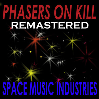 Phasers on Kill (Remastered Version)