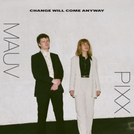 Change Will Come Anyway ft. Pixx | Boomplay Music