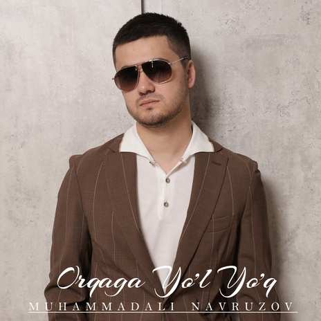 Orqaga Yo'l Yo'q | Boomplay Music