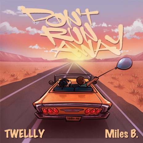 Don't Run Away ft. Miles B. | Boomplay Music