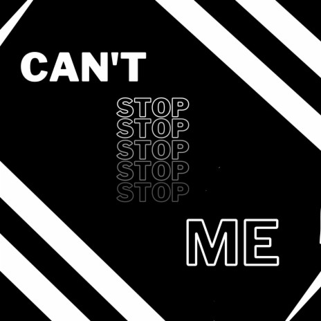 Can't stop me | Boomplay Music