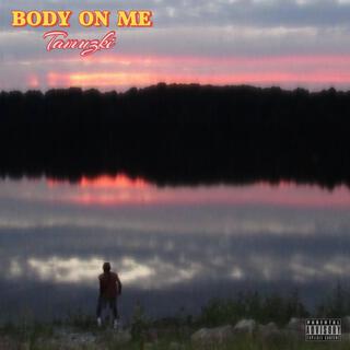 Body on Me