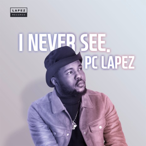 I Never See | Boomplay Music