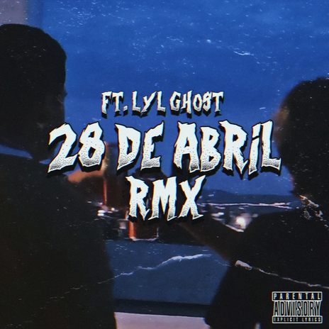 Veintiocho De Abril ft. Lyl Ghost | Boomplay Music