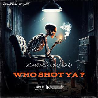 Who shot ya?