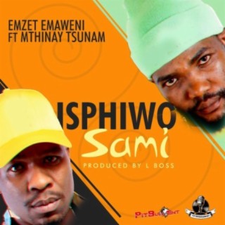 Isphiwo sami (feat. Mthinay tsunam) [Radio Edit]