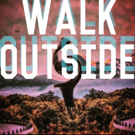 Walk Outside | Boomplay Music