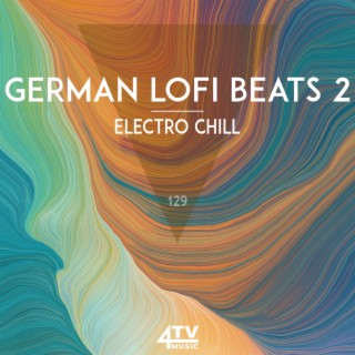 German Lofi Beats 2 - Electro Chill
