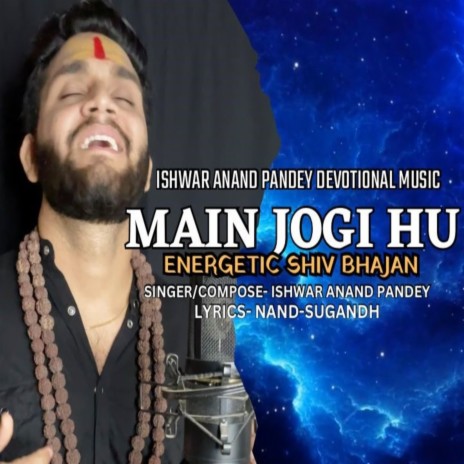 Main Jogi Hu (Shiv Bhajan) ft. Nand-Sugandh | Boomplay Music