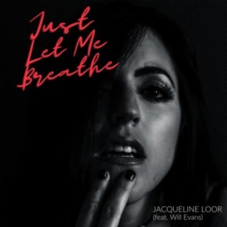 Just Let Me Breathe (feat. Will Evans)