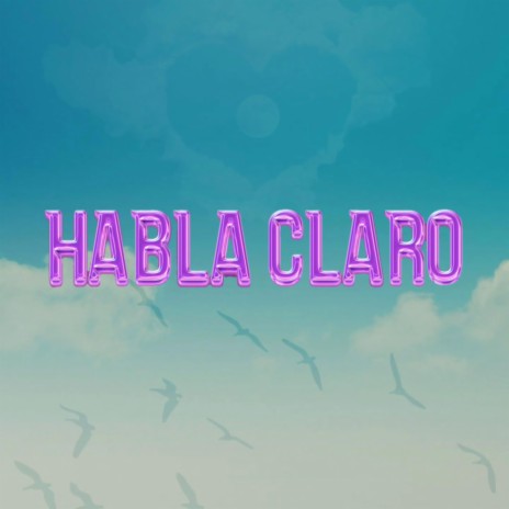 Habla Claro ft. Tin Loud | Boomplay Music