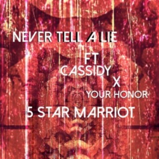 Never Tell a Lie (feat. Cassidy & Your Honor)