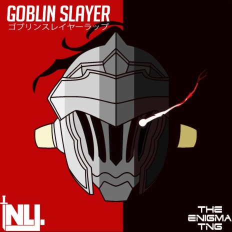 Goblin Slayer ft. The Enigma Tng | Boomplay Music