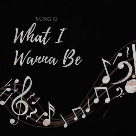 What I Wanna Be | Boomplay Music