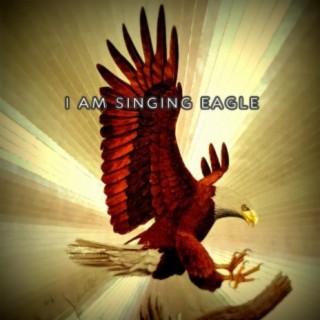 I AM Singing Eagle