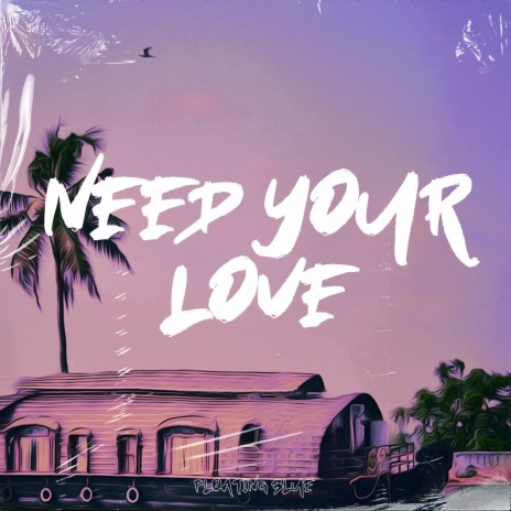 Need Your Love ft. TikTok Guy & aesthetic lofi | Boomplay Music