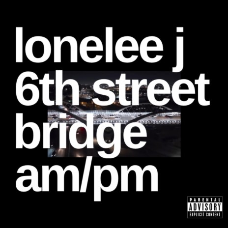 6th Street Bridge (Original Demo)