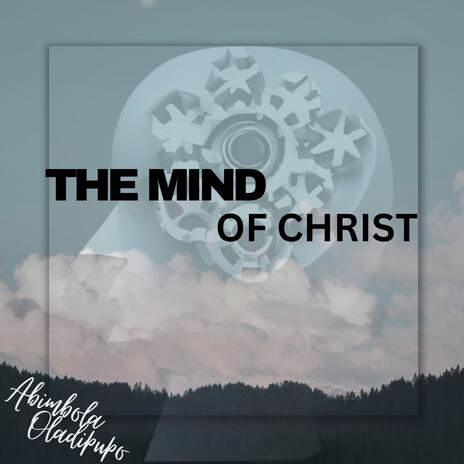 The mind of christ | Boomplay Music