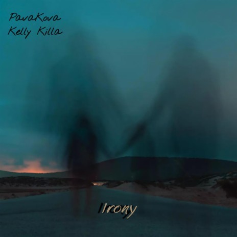 Irony ft. Kelly Killa | Boomplay Music