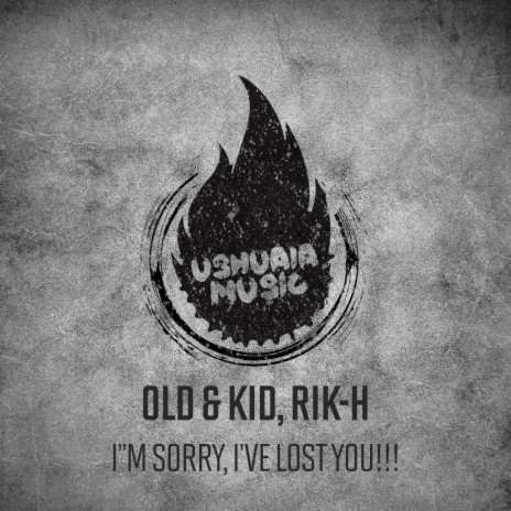 I'm Sorry, I've Lost You!!! ft. Rik-H | Boomplay Music