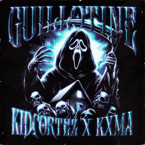 GUILLOTINE ft. KXMA | Boomplay Music