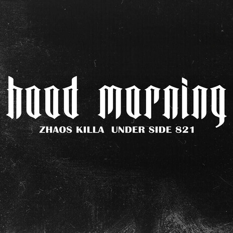 Hood Morning ft. Under Side 821 | Boomplay Music