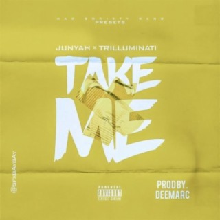 Take Me (feat. Trilluminatii)