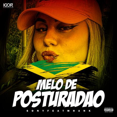 MELÔ DE POSTURADÃO ft. Sony e Mhank | Boomplay Music